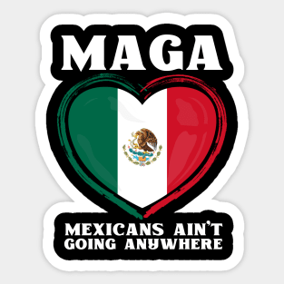 Mexicans-Ain't-Going-Anywhere Sticker